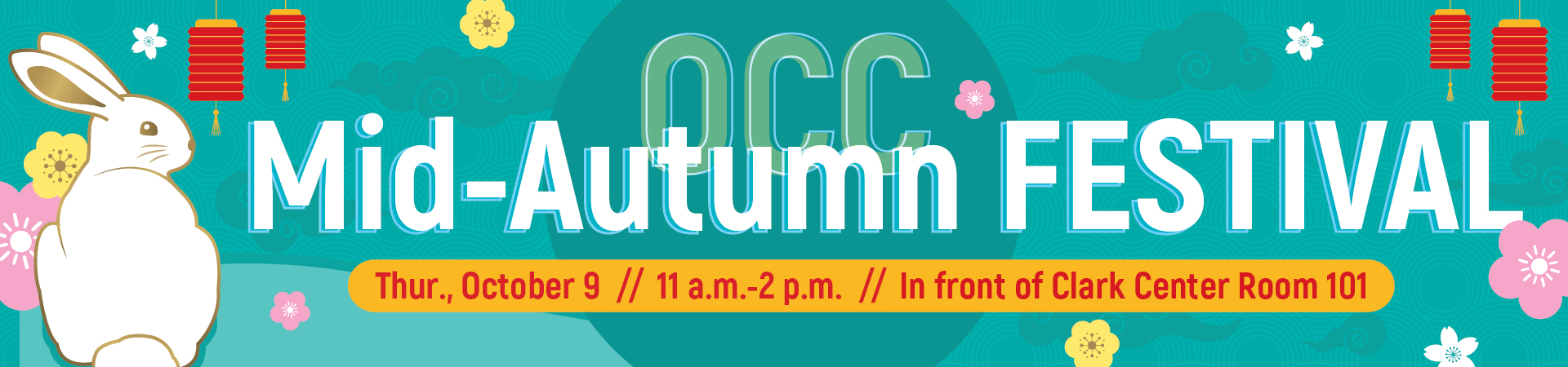 Rabbit, lanterns, and flower background. Text: Mid-Autumn Festival, Thurs, Oct 9 11am-2pm, Clark Center Rm 101