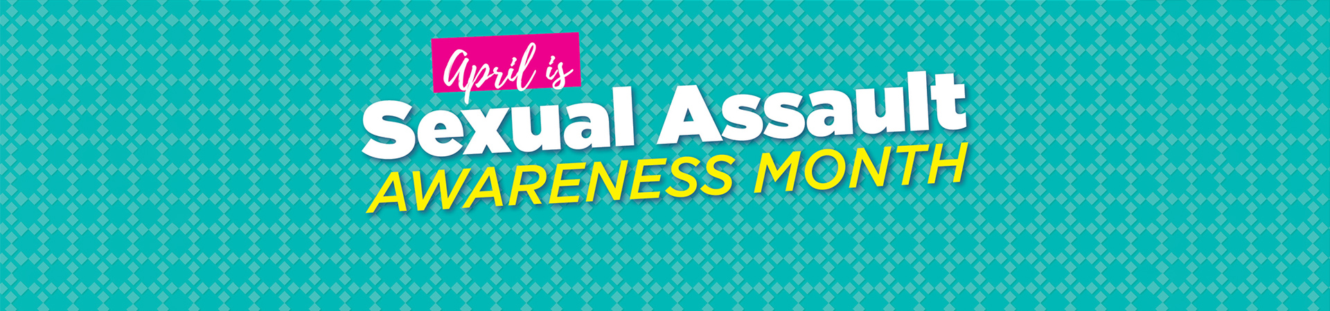 Text: April is Sexual Assault Awareness Month