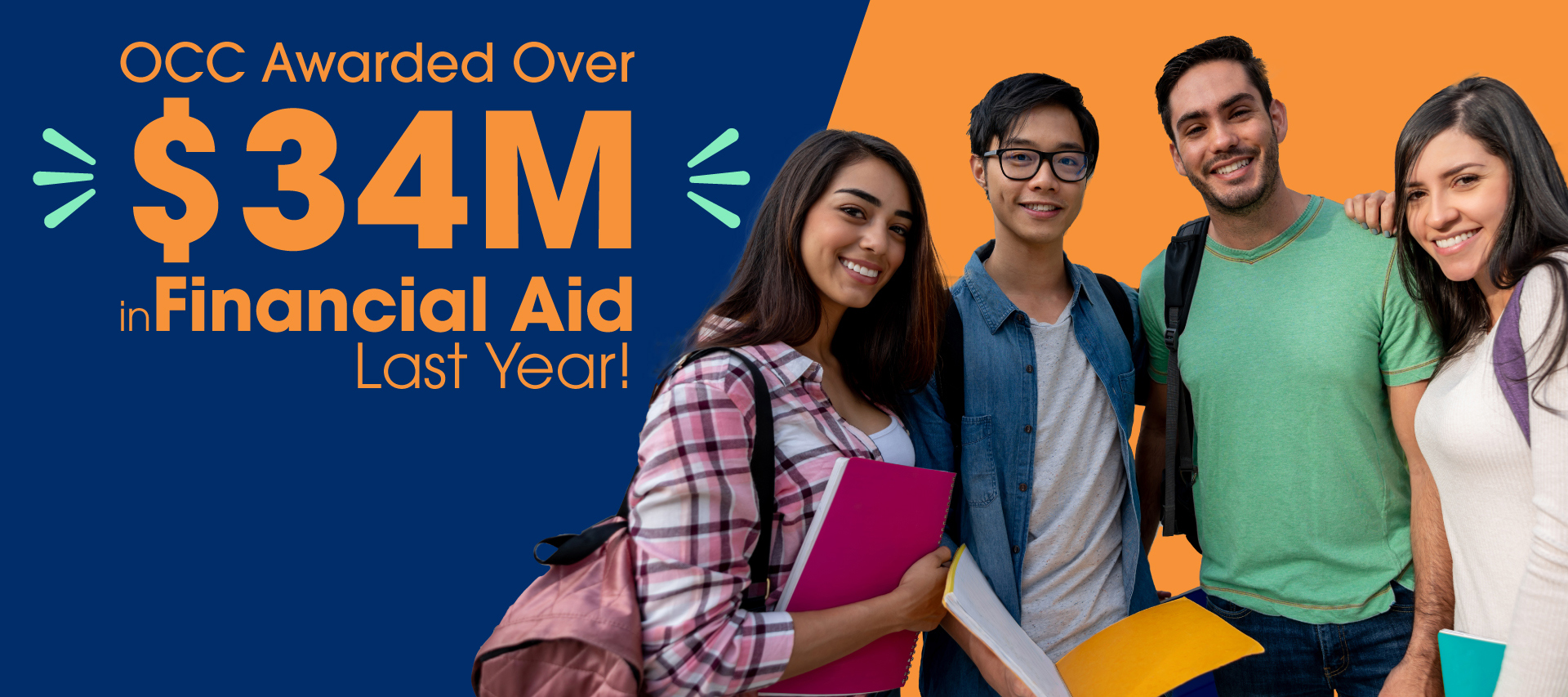 A group of students. Text: OCC awarded over $34M in Financial Aid last year.
