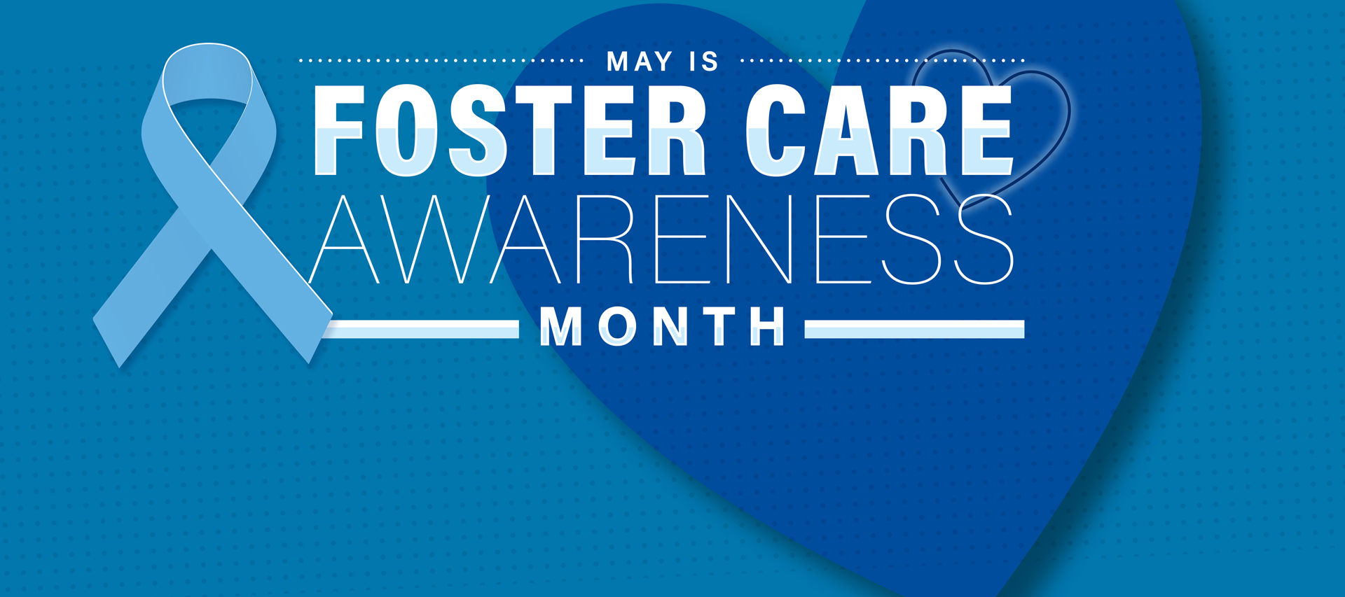 Blue ribbon and heart in background. Text: May is Foster Care Awareness Month