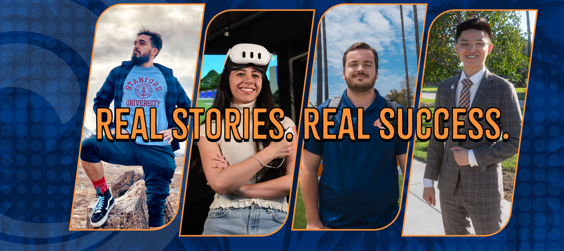 A collage of 4 students. Text: Real Stories. Real Success.