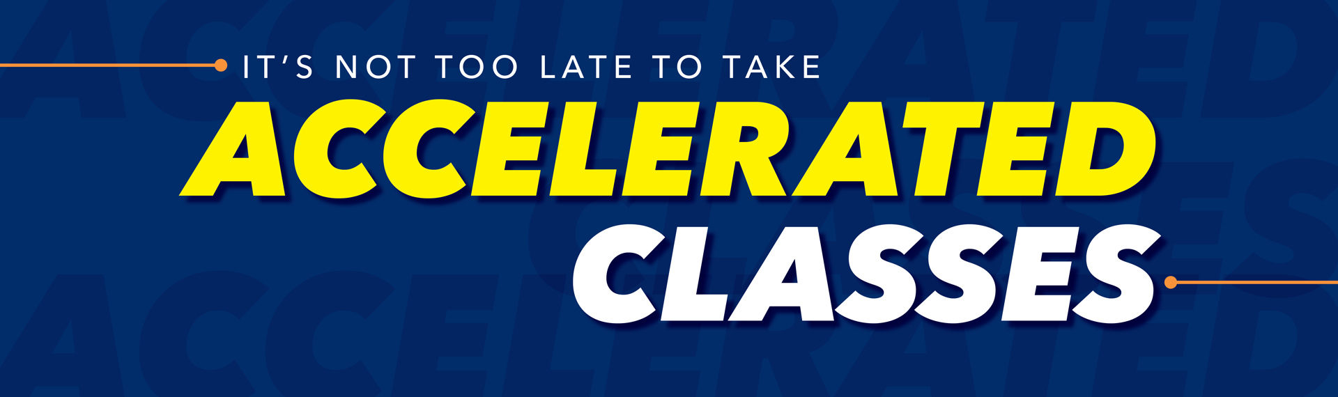 It's not too late to take Accelerated Classes